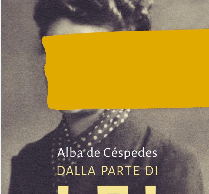 Dalla parte di Lei – un romanzo di Alba de Cespedes